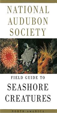 portada National Audubon Society Field Guide to Seashore Creatures: North America (The Audubon Society Field Guide Series) 