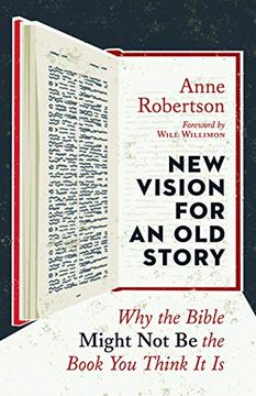 portada New Vision for an old Story: Why the Bible Might not be the Book you Think it is 