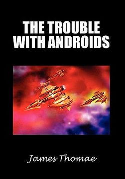 portada the trouble with androids (en Inglés)