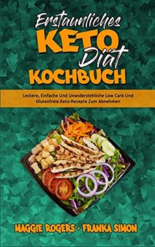 portada Erstaunliches Keto-Diät-Kochbuch: Leckere, Einfache und Unwiderstehliche low Carb und Glutenfreie Keto-Rezepte zum Abnehmen (Amazing Keto Diet Cookbook) (German Version) (en Alemán)