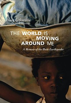 portada The World is Moving Around me: A Memoir of the Haiti Earthquake (in English)