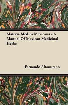 portada materia medica mexicana - a manual of mexican medicinal herbs (in English)