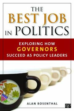 portada the best job in politics: exploring how governors succeed as policy leaders (en Inglés)