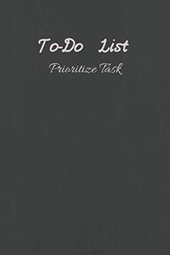 portada To-Do List Prioritize Task: Personal and Business Activities With Level of Importance, Things to Accomplish, Easy Glance, 6x9 Inch, Cream Paper (Daily To-Do List) (en Inglés)