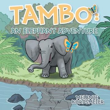 portada Tambo: An Elephant Adventure (en Inglés)