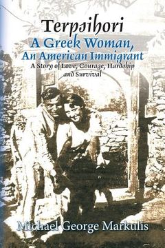 portada Terpsihori A Greek Woman, An American Immigrant: A Story of Love, Courage, Hardship and Survival (en Inglés)