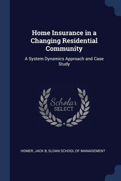 portada Home Insurance in a Changing Residential Community: A System Dynamics Approach and Case Study (en Inglés)