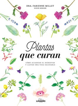 portada Plantas que Curan: Cómo Alcanzar el Bienestar y Llevar una Vida Saludable (Bienestar, Estilo de Vida, Salud)