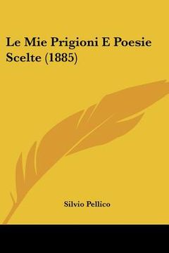 portada le mie prigioni e poesie scelte (1885) (in English)