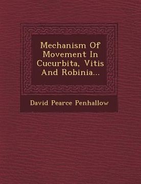 portada Mechanism of Movement in Cucurbita, Vitis and Robinia... (en Inglés)