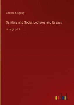 portada Sanitary and Social Lectures and Essays: in large print (en Inglés)
