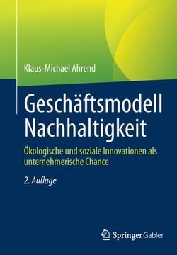 portada Geschäftsmodell Nachhaltigkeit: Ökologische Und Soziale Innovationen ALS Unternehmerische Chance (in German)