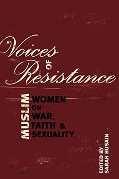 portada Voices of Resistance: Muslim Women on War, Faith and Sexuality (en Inglés)