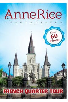 portada Anne Rice's Unauthorized French Quarter Tour: Anne Rice's New Orleans (en Inglés)