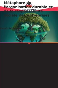 portada Métaphore de l'organisation durable et de la responsabilité sociale des entreprises (en Francés)
