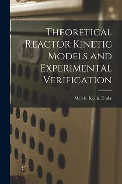 portada Theoretical Reactor Kinetic Models and Experimental Verification (in English)