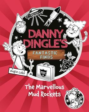 portada Danny Dingle's Fantastic Finds: The Marvellous mud Rockets (Book 8) (en Inglés)