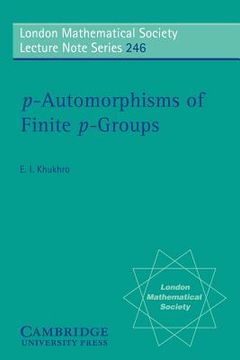 portada P-Automorphisms of Finite P-Groups Paperback (London Mathematical Society Lecture Note Series) 