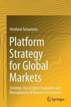 portada Platform Strategy for Global Markets: Strategic Use of Open Standards and Management of Business Ecosystems (en Inglés)