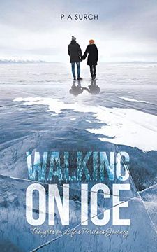 portada Walking on Ice: Thoughts on Life's Perilous Journey (en Inglés)