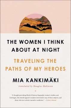 portada The Women i Think About at Night: Traveling the Paths of my Heroes 