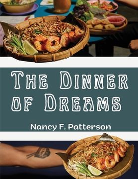 portada The Dinner of Dreams: Delicious Recipes Color illustrated (en Inglés)