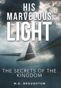 portada His Marvelous Light: The Secrets of the Kingdom