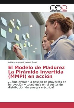 portada El Modelo de Madurez La Pirámide Invertida (MMPI) en acción: ¿Cómo evaluar la gestión de proyectos de innovación y tecnología en el sector de distribución de energía eléctrica?