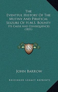 portada the eventful history of the mutiny and piratical seizure of h.m.s. bounty: its cause and consequences (1831)