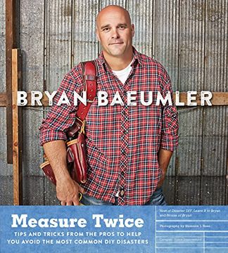 portada Measure Twice: Tips and Tricks from the Pros to Help You Avoid the Most Common DIY Disasters