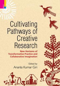 portada Cultivating Pathways of Creative Research: New Horizons of Transformative Practice and Collaborative Imagination (en Inglés)