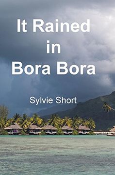 portada It Rained in Bora Bora (en Inglés)