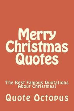 portada Merry Christmas Quotes: The Best Famous Quotations About Christmas! (en Inglés)