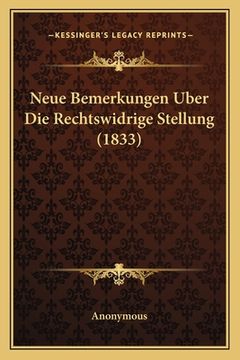 portada Neue Bemerkungen Uber Die Rechtswidrige Stellung (1833) (en Alemán)
