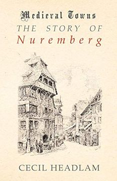 portada The Story of Nuremberg (Medieval Towns Series) [Idioma Inglés] (en Inglés)
