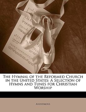 portada the hymnal of the reformed church in the united states: a selection of hymns and tunes for christian worship