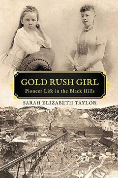 portada Gold Rush Girl: Pioneer Life in the Black Hills (en Inglés)