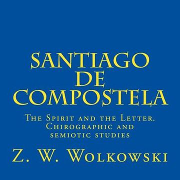 portada Santiago de Compostela: The Spirit and the Letter. Chirographic and semiotic studies (in English)