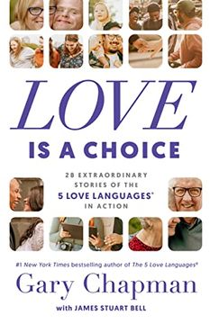 portada Love is a Choice: 28 Extraordinary Stories of the 5 Love Languages® in Action (en Inglés)