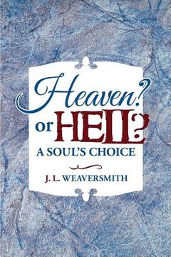 portada Heaven? or Hell? A Soul's Choice (in English)