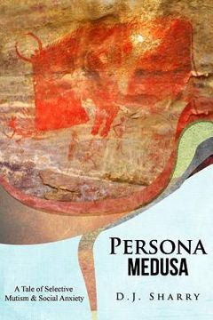 portada Persona Medusa: A Tale of Selective Mutism & Social Anxiety (en Inglés)