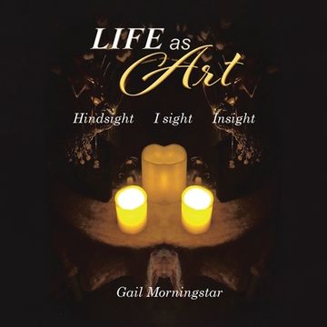 portada Life As Art: Hindsight I sight Insight (en Inglés)