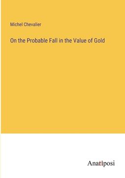 portada On the Probable Fall in the Value of Gold (in English)