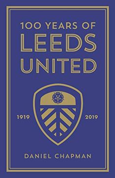 portada 100 Years of Leeds United: 1919-2019 (in English)