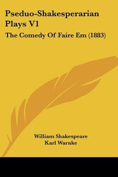 portada pseduo-shakesperarian plays v1: the comedy of faire em (1883) (en Inglés)
