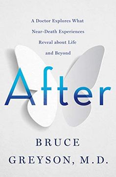 portada After: A Doctor Explores What Near-Death Experiences Reveal About Life and Beyond (in English)