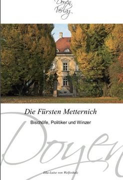 portada Die Fürsten Metternich: Bischöfe, Politiker und Winzer
