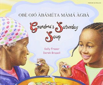 portada Grandma's Saturday Soup in Yoruba and English (Multicultural Settings) (in English)