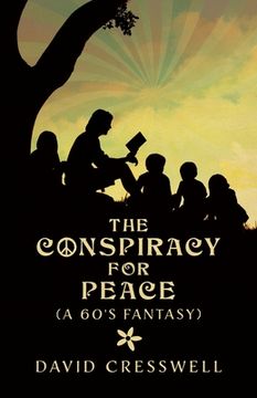 portada The Conspiracy for Peace: (a 60'S Fantasy) (in English)
