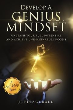 portada Develop a Genius Mindset: Unleash Your Full Potential and Achieve Unimaginable Success (en Inglés)